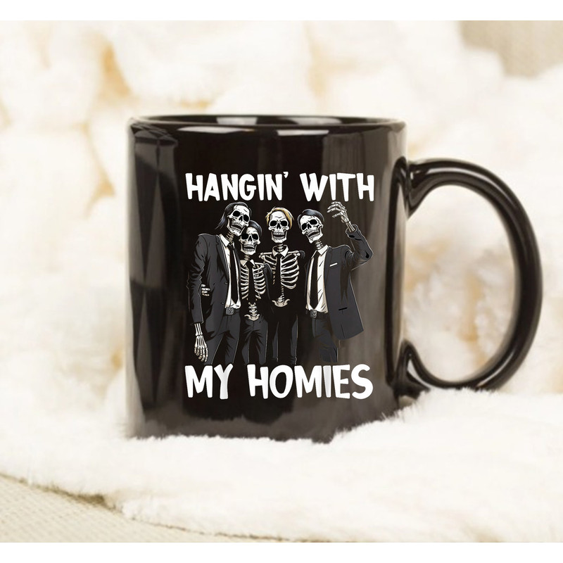 Hangin With My Homies Mug, Funny Skeleton Halloween Mug, Skeletons Funny Mug, Gift Mug, Halloween Mug, Happy Halloween Mug, Skeletons Mug - 1.jpg