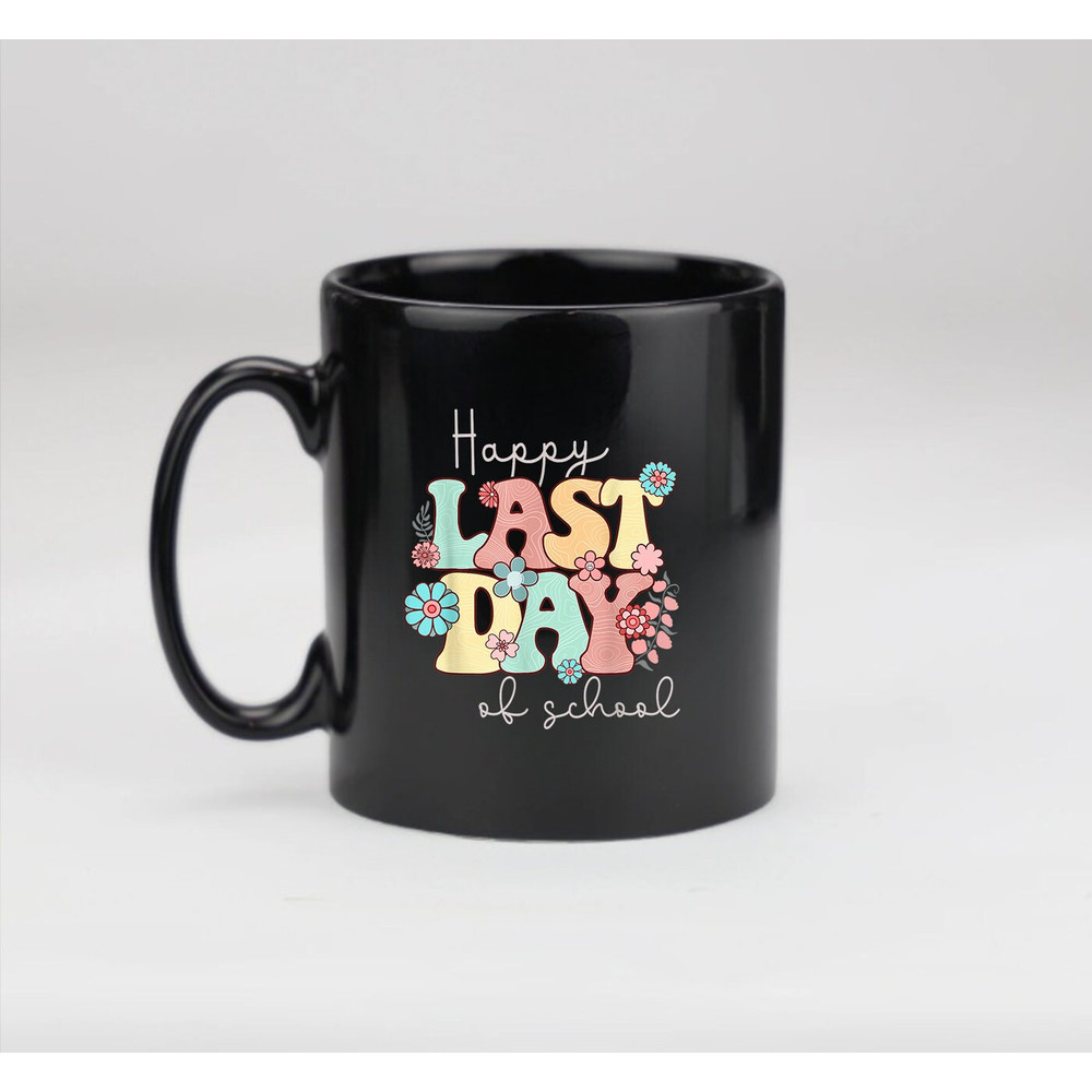 Happy Last Day of School Teacher Student Graduation Mug - 2.jpg