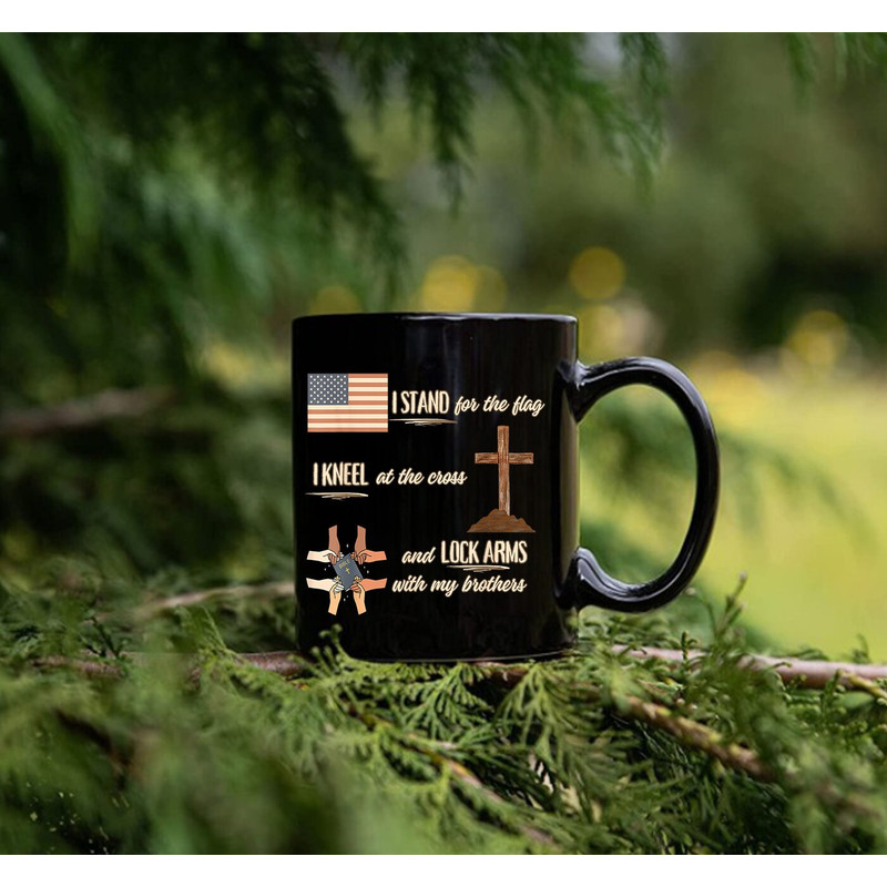 I Stand For Flag I Kneel At The Cross And Lock Arms With Brothers Mug, Gift Mug, Coffee Mug, Quote Mug, Mug Saying - 3.jpg