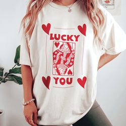 lucky you tshirt playing cards trendy sweatshirt feeling lucky valentine's day gift