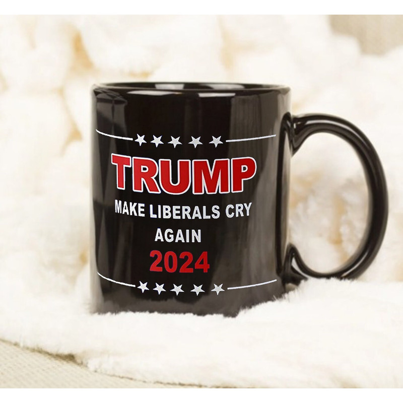 Make Liberals Cry Again Donald Trump 2024 USA Funny Coffee Mug, Donald Trump Mug - 1.jpg