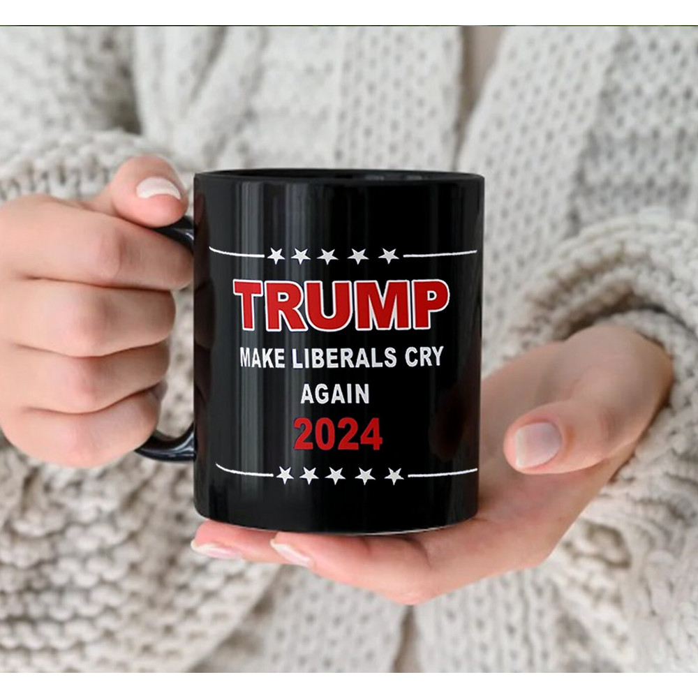 Make Liberals Cry Again Donald Trump 2024 USA Funny Coffee Mug, Donald Trump Mug - 2.jpg