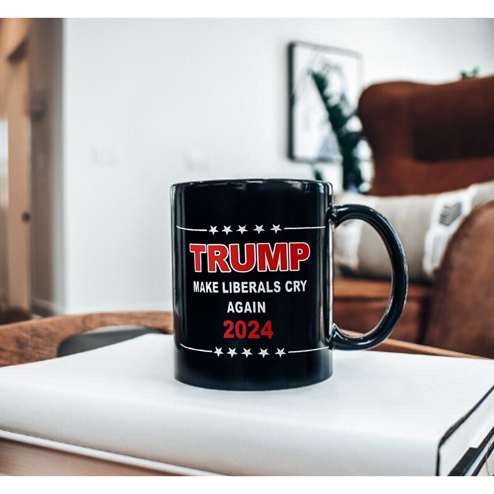 Make Liberals Cry Again Donald Trump 2024 USA Funny Coffee Mug, Donald Trump Mug - 3.jpg
