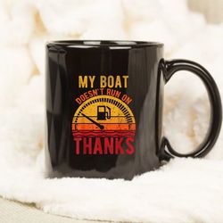 my boat doesnt run on thanks funny boating vintage mug, coffee mug