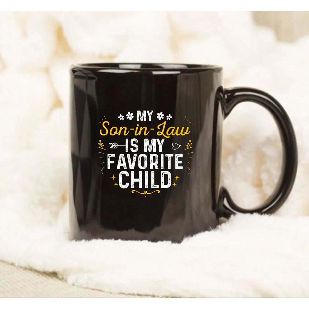 My Son-In-Law Is My Favorite Child Son In Law Mug, Funny Mug - 1.jpg
