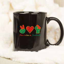 peace love juneteenth june 19th freedom day mug, anniversary mug