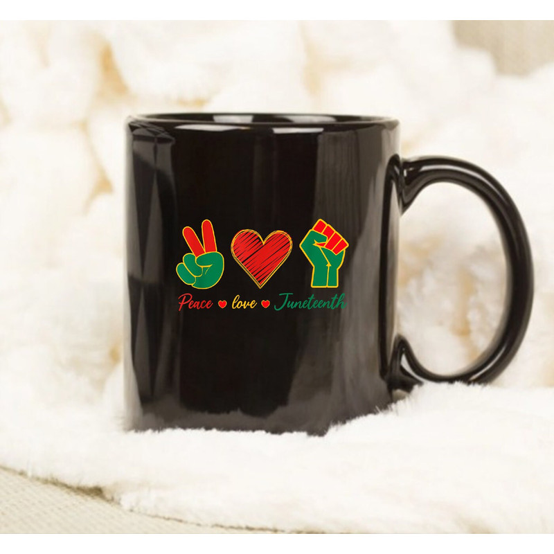 Peace Love & Juneteenth June 19th Freedom Day Mug, Anniversary Mug - 1.jpg