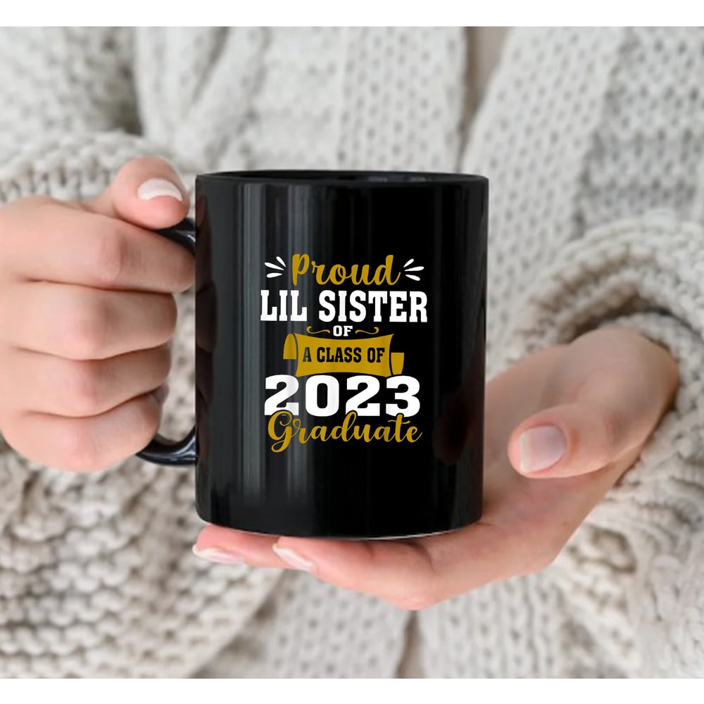 Proud Lil Sister Of Class Of 2023 Graduate For Graduation Mug, Gift Mug - 2.jpg