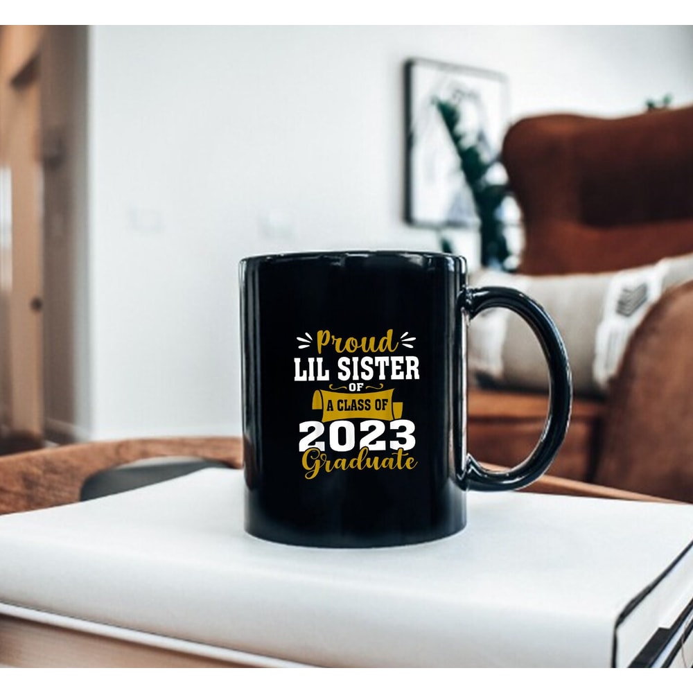 Proud Lil Sister Of Class Of 2023 Graduate For Graduation Mug, Gift Mug - 3.jpg