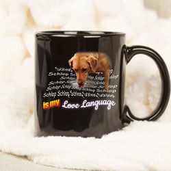 schlop is my love language dog drinking water mug, gift mug