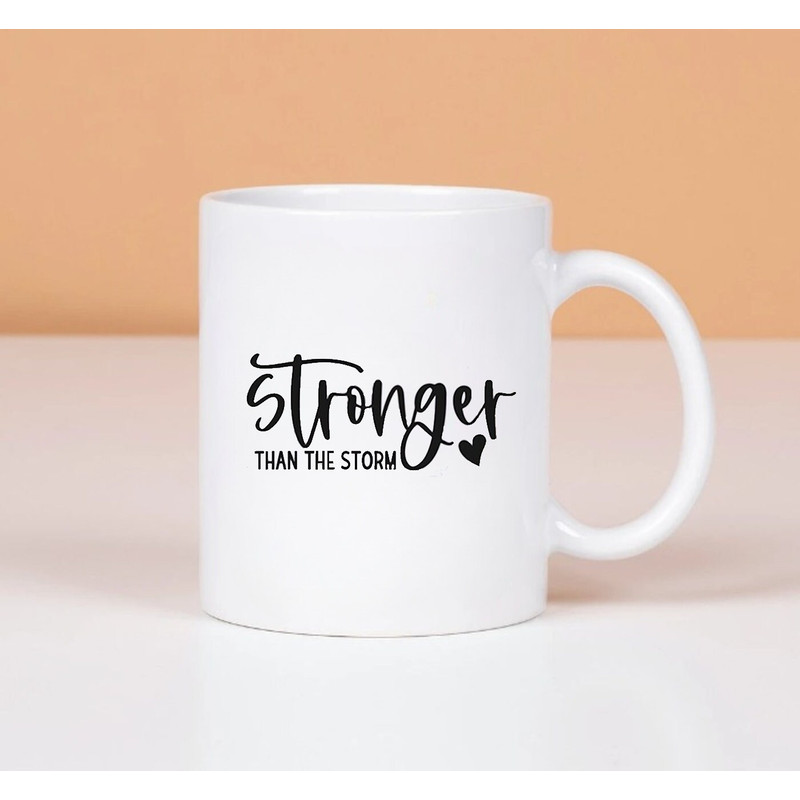 Stronger Than The Storm Quotes Mug, Quotes Gift - 1.jpg