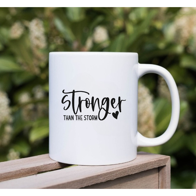 Stronger Than The Storm Quotes Mug, Quotes Gift - 2.jpg