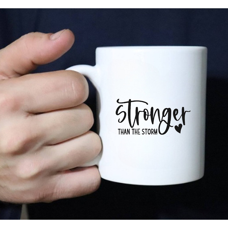Stronger Than The Storm Quotes Mug, Quotes Gift - 3.jpg