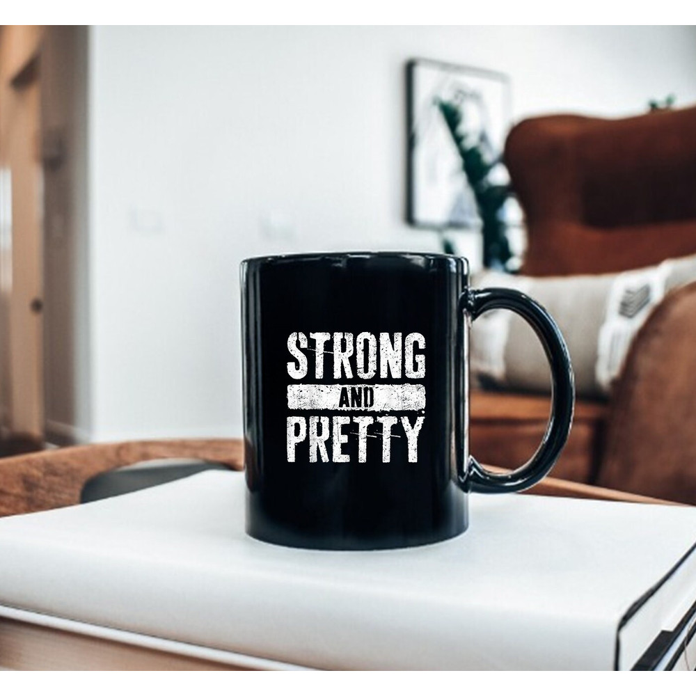 Strong And Pretty Mug, Strongman Gym Workout Mug, Coffee Mug, Gift Mug - 3.jpg
