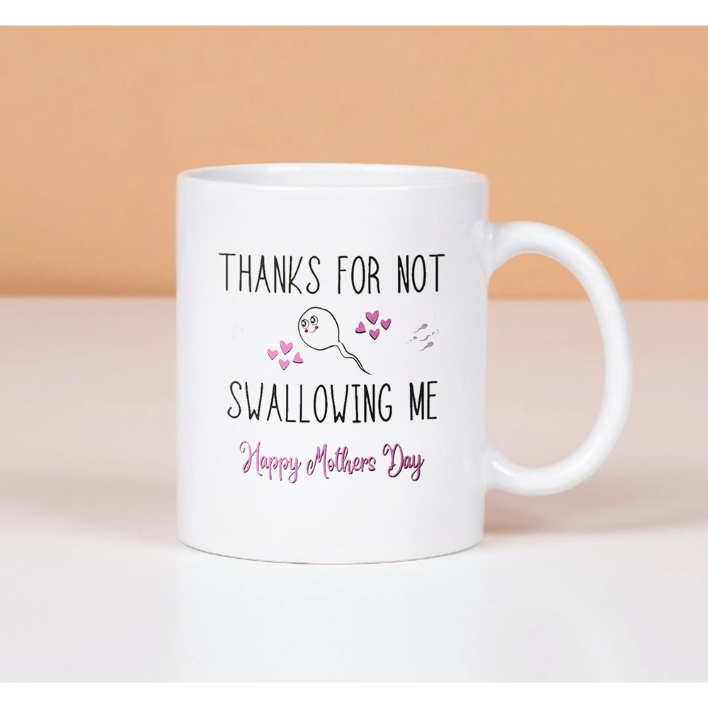 Thanks For Not Swallowing Me, Coffee Mug Mother's Day Gift Cup - 1.jpg
