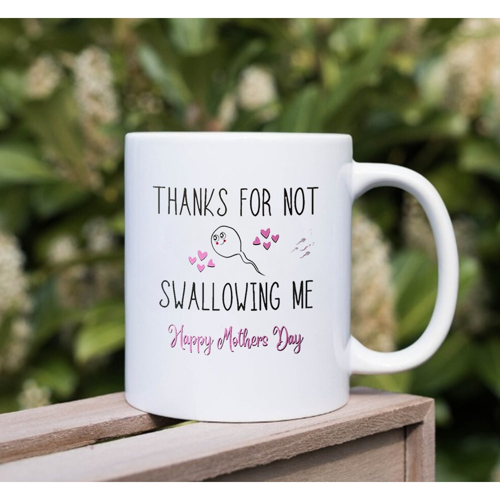 Thanks For Not Swallowing Me, Coffee Mug Mother's Day Gift Cup - 2.jpg