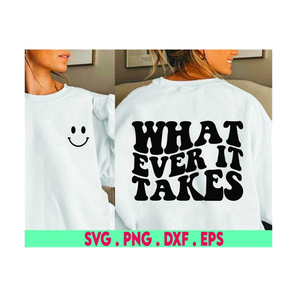 MR-610202317348-whatever-it-takes-svg-cut-file-digital-file-svg-image-1.jpg