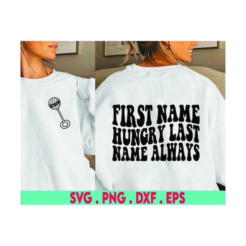 MR-6102023173445-first-name-hungry-last-name-always-svg-toddler-svg-funny-image-1.jpg