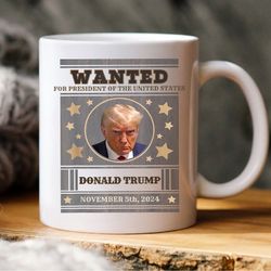 trump 2024 wanted for president of the united states mug, donald trump mugshot mug