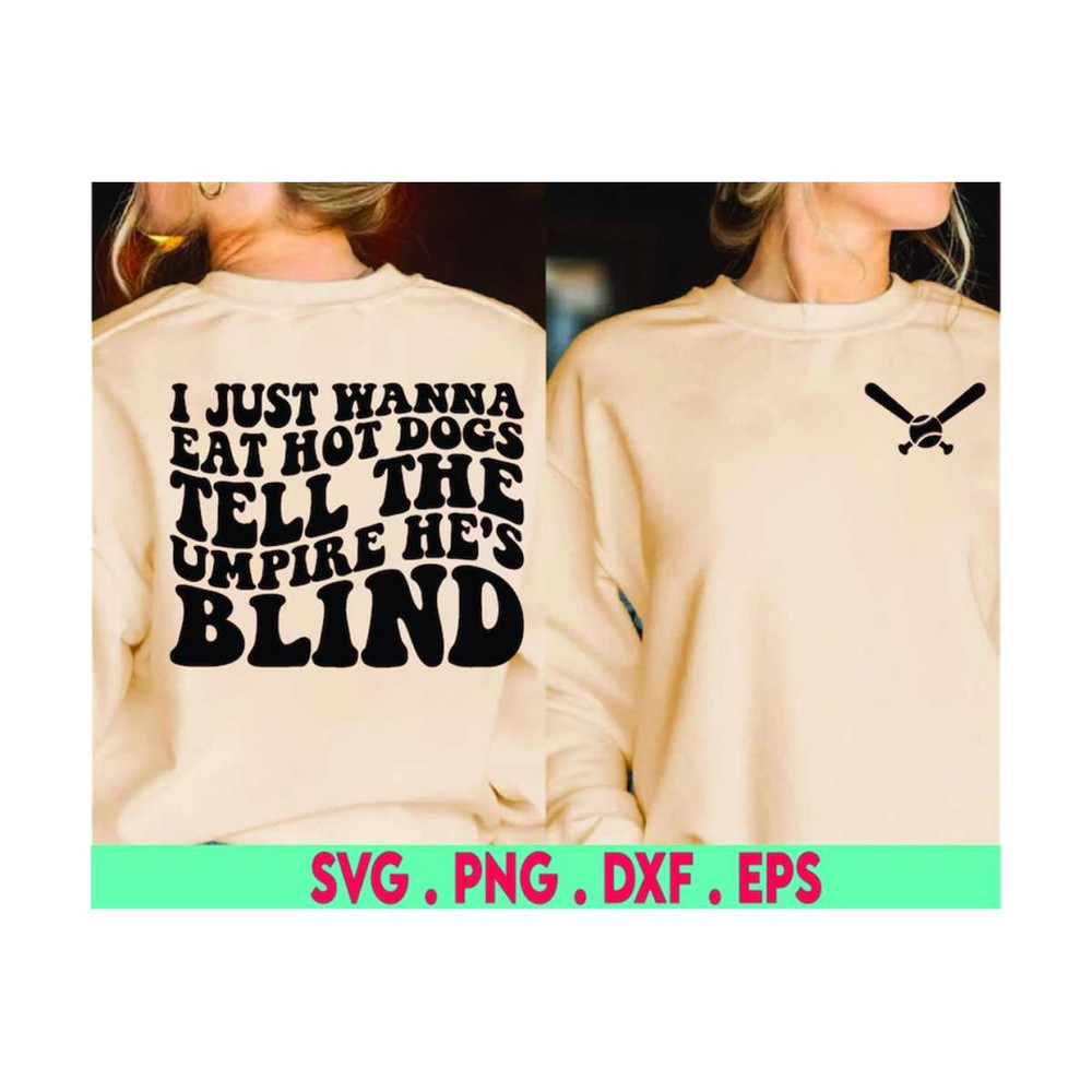 MR-6102023175012-i-just-wanna-eat-hot-dogs-tell-the-umpire-hes-blind-svg-image-1.jpg