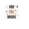 MR-610202317510-boo-svg-file-boo-you-whore-svg-trendy-halloween-svg-image-1.jpg