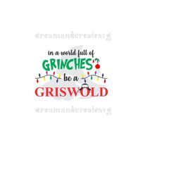 in a world full of grinches svg / griswold svg / 2023 christmas svg / 2023 svg / christmas svg / digital download