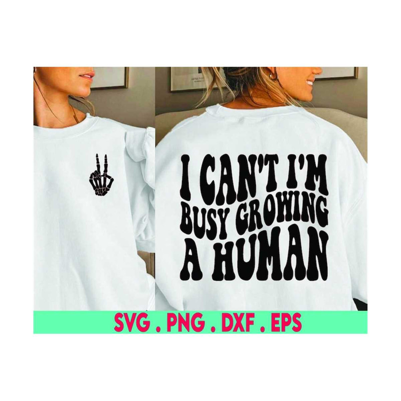 MR-6102023175426-i-cant-im-busy-growing-a-human-svg-png-pregnancy-image-1.jpg
