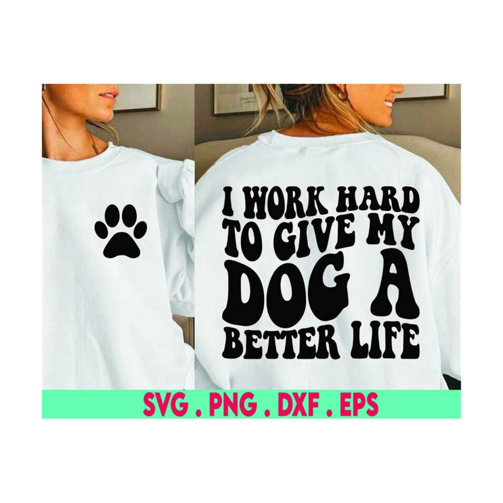 MR-6102023175457-dog-mom-svg-i-work-hard-to-give-my-dog-a-better-life-svg-dog-image-1.jpg