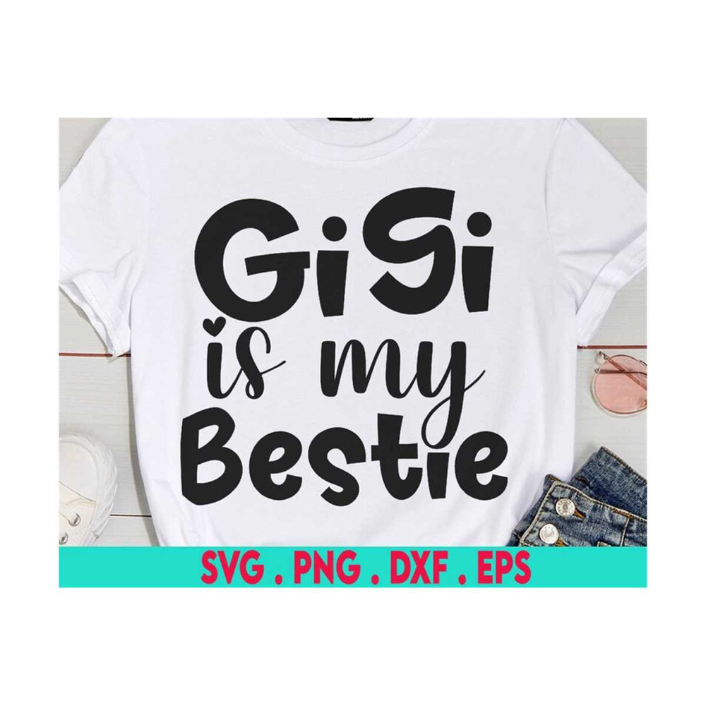 MR-6102023175839-grandma-shirt-svg-gigi-is-my-bestie-svg-grandma-nana-life-image-1.jpg