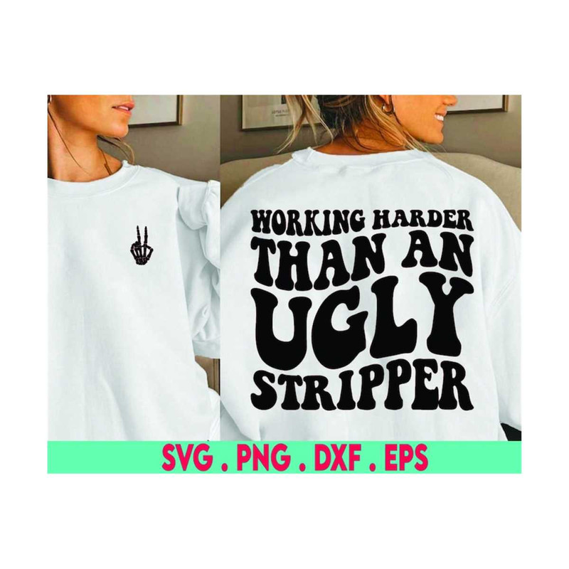 MR-610202318037-working-harder-than-an-ugly-stripper-png-svg-cutting-file-image-1.jpg