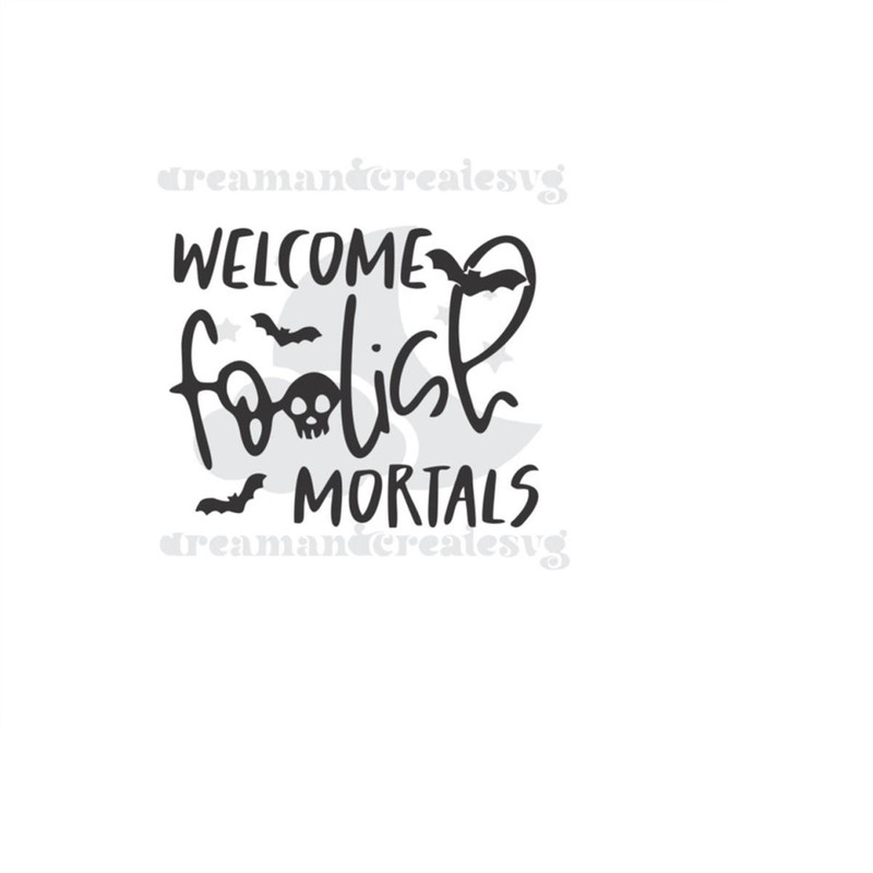 MR-6102023181419-welcome-foolish-mortals-svg-welcome-halloween-svg-image-1.jpg