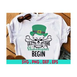 let the shenanigan begin svg, skeleton svg, skull svg, skull and bones svg, shenanigans svg, st patricks day svg, self g