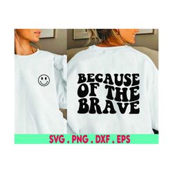 because of the brave, svg cut file, digital file, handlettered svg, july 4th svg, america svg, for cricut, for silhouett