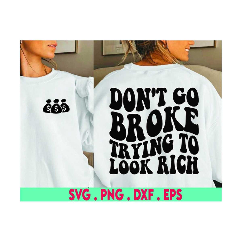 MR-6102023182934-dont-go-broke-trying-to-look-rich-svghustle-svgcash-image-1.jpg