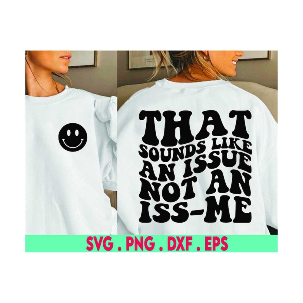 MR-6102023183419-that-sounds-like-an-issue-svg-karma-svg-savage-svg-ratchet-image-1.jpg