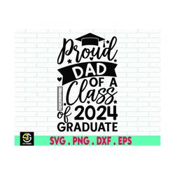 proud dad of a graduate 2024 svg, dad last day of school svg, graduate dad, funny end of school 2024 shirt svg file for