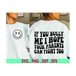 if you bully me, i hope your parents can fight too svg, popular, trending, waved, kids shirts, matching, pocket designs