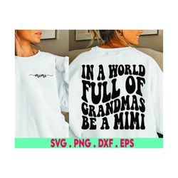 mimi svg, grandmother svg, best mimi ever svg, blessed nana svg, gigi svg, grandma svg, nana svg, mimi shirt svg, grandp