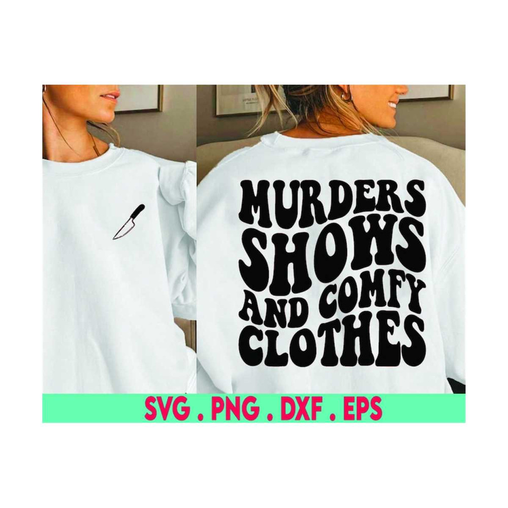 MR-610202318550-murders-shows-and-comfy-clothes-svg-crime-svg-murder-svg-image-1.jpg
