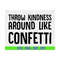 MR-6102023185749-throw-kindness-around-like-confetti-svg-choose-kind-svg-kids-image-1.jpg