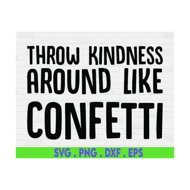 MR-6102023185749-throw-kindness-around-like-confetti-svg-choose-kind-svg-kids-image-1.jpg