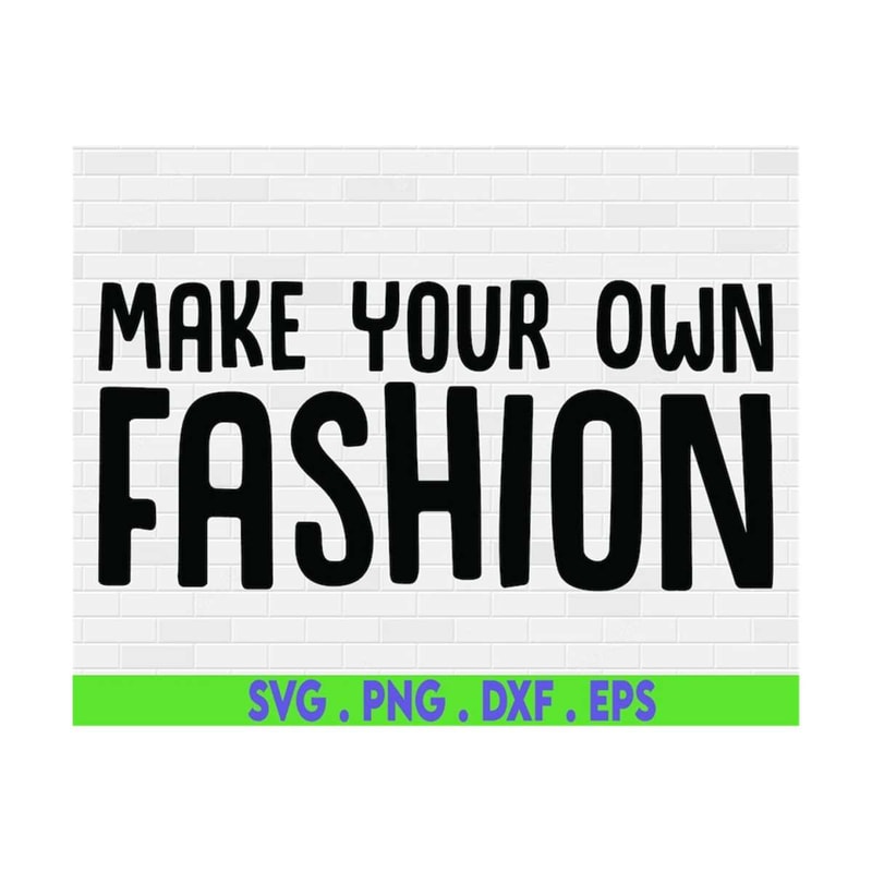MR-610202319022-make-your-own-fashion-svg-girl-quote-svg-inspirational-quote-image-1.jpg