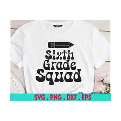 sixth grade squad svg boy 6th grade svg sixth grade dude svg back to school shirt png 6th grade tribe team svg files for