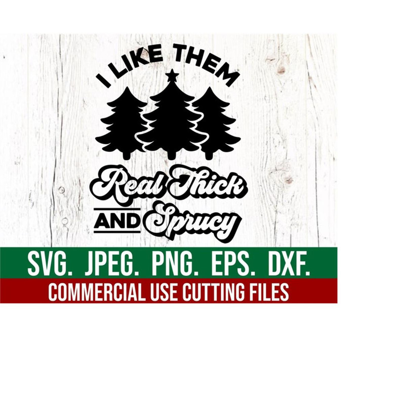 MR-6102023191412-i-like-them-real-thick-and-sprucy-svg-cricut-file-instant-image-1.jpg