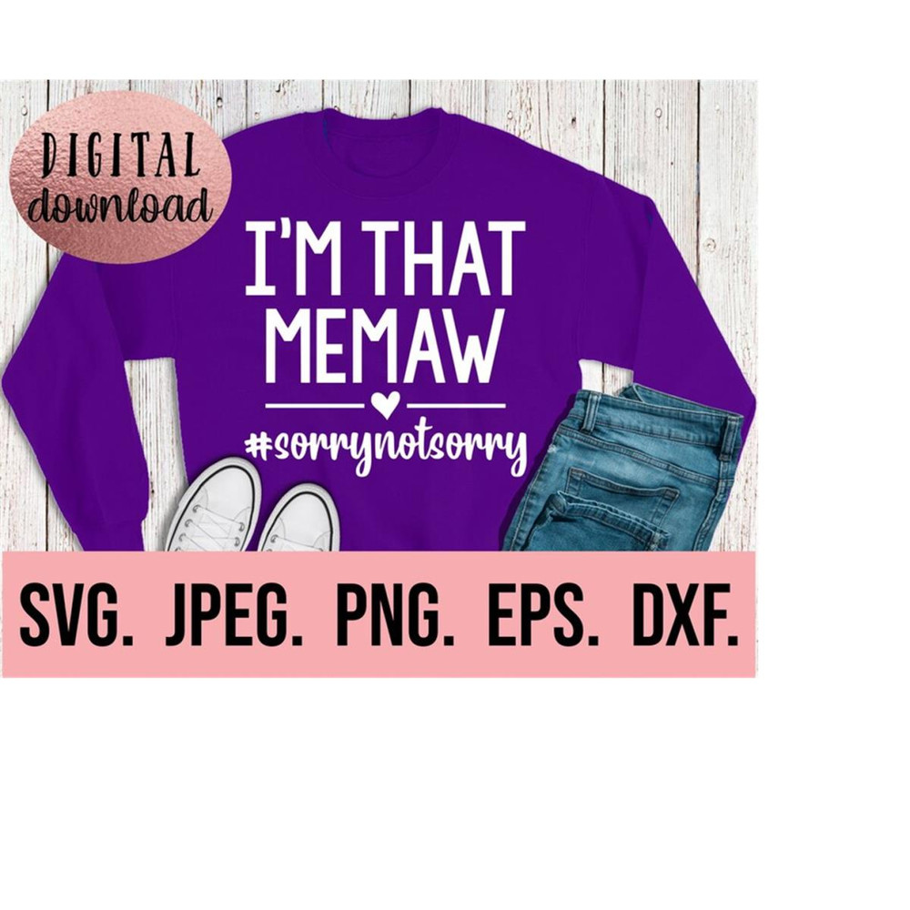 MR-6102023191428-im-that-memaw-sorry-not-sorry-svg-my-favorite-people-image-1.jpg