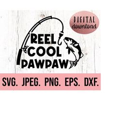 reel cool pawpaw svg - most loved pawpaw svg - best pawpaw ever - fathers day svg  - cricut cut file - instant download