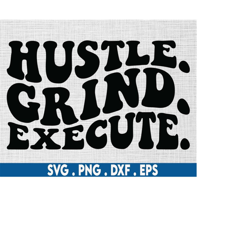 MR-6102023191824-hustle-grind-execute-svggrind-svghustle-svgmotivational-image-1.jpg