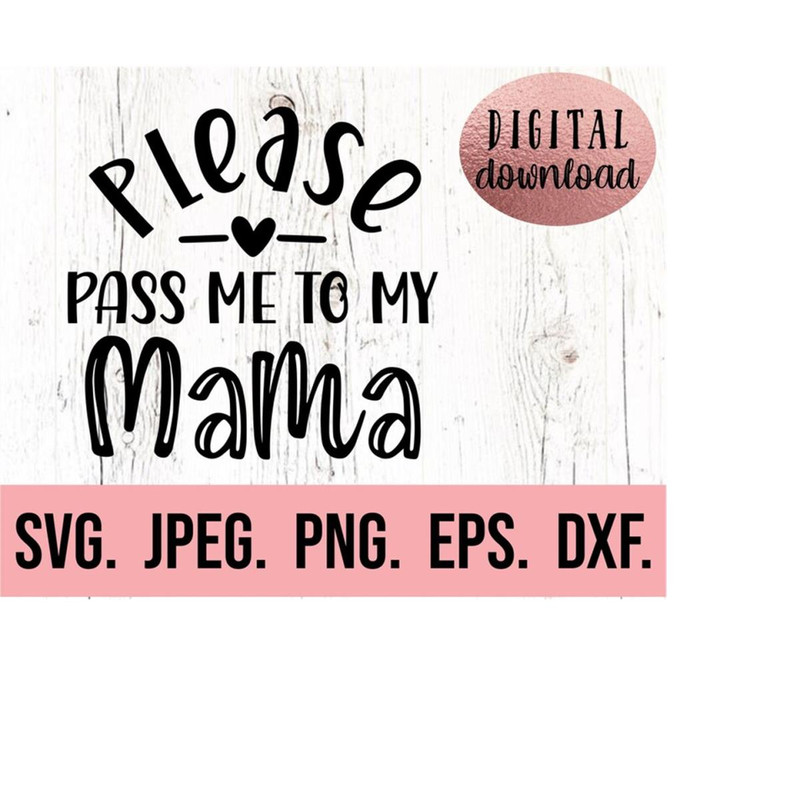 MR-6102023192031-pass-me-to-my-mama-svg-mamas-heart-svg-heart-belongs-to-image-1.jpg