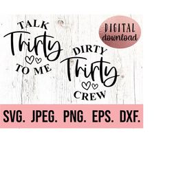 dirty thirty crew svg - talk thirty to me png - 30th birthday design - thirty svg - digital download - hello 30 - thirty