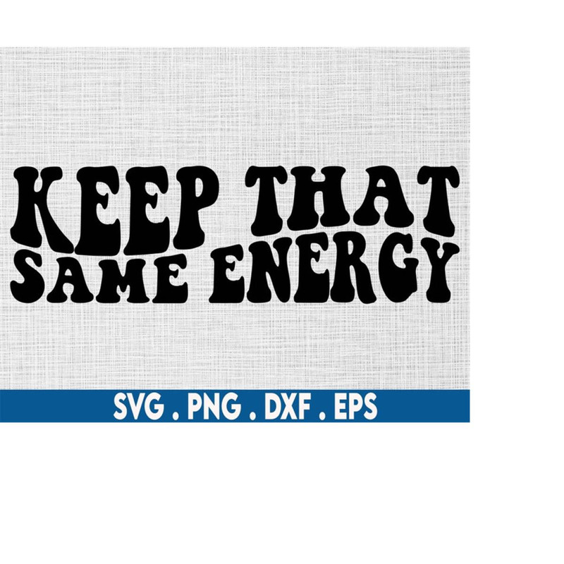 MR-6102023192116-keep-that-same-energy-svg-black-quote-svg-i-am-sis-svg-image-1.jpg